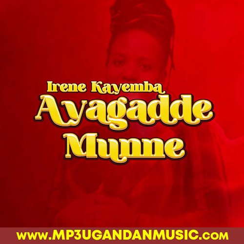 Ayagadde Munne - Irene Kayemba MP3UG Music